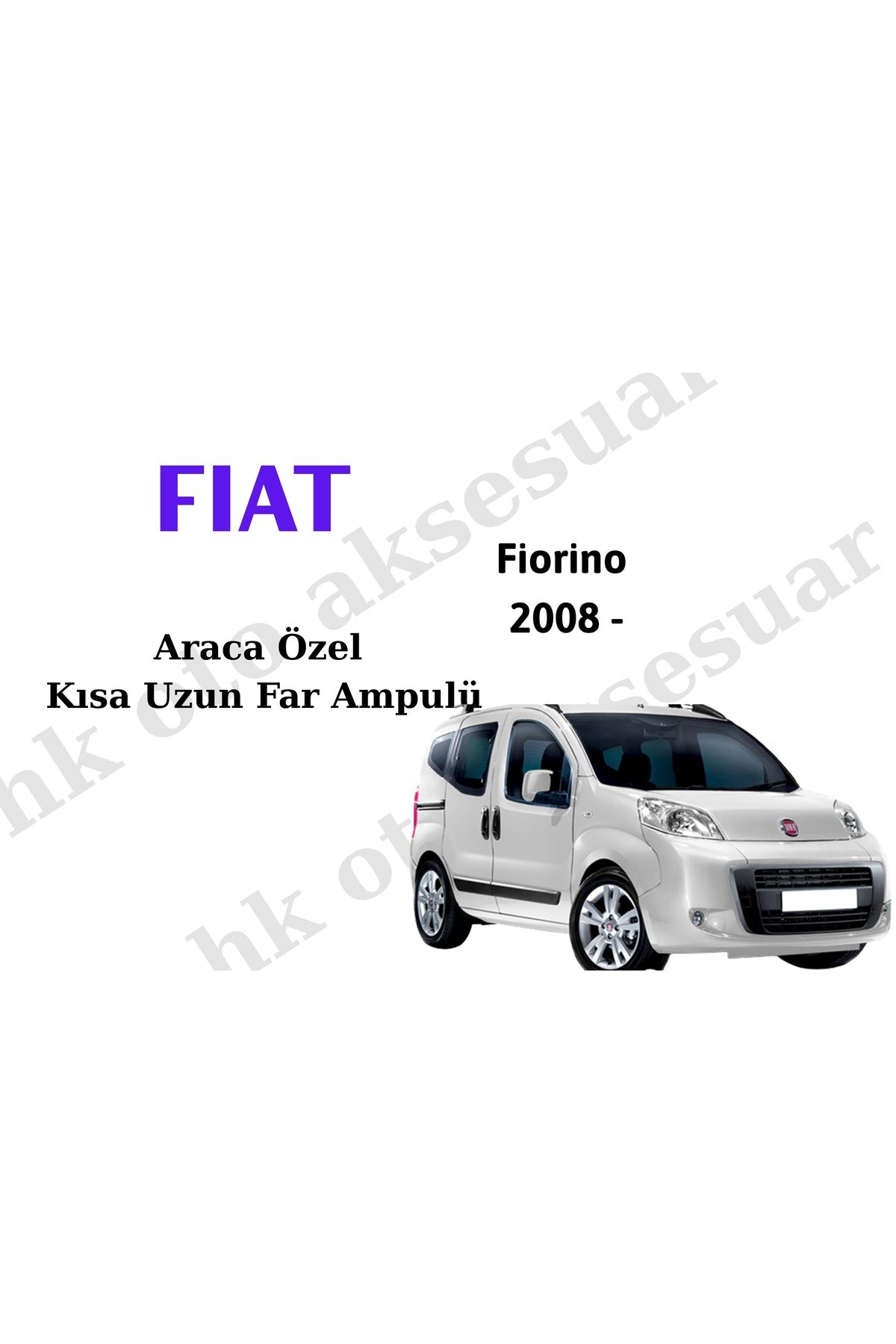 Fiat Fiorino 2008 - Araca Özel Kısa Uzun Far h4