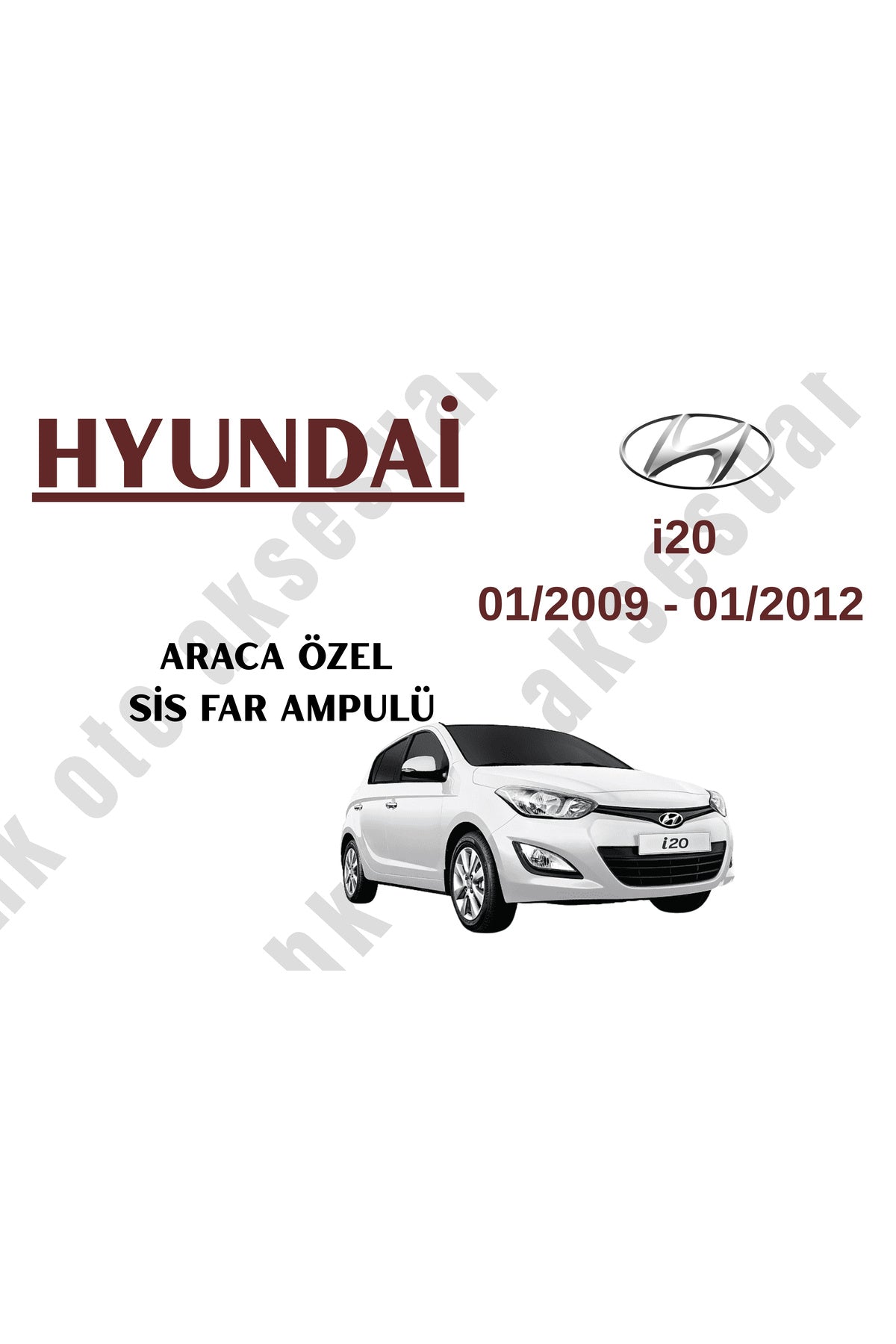 Hyundai i20 01/2009 - 01/2012 Araca Özel Sis Ampulü h27