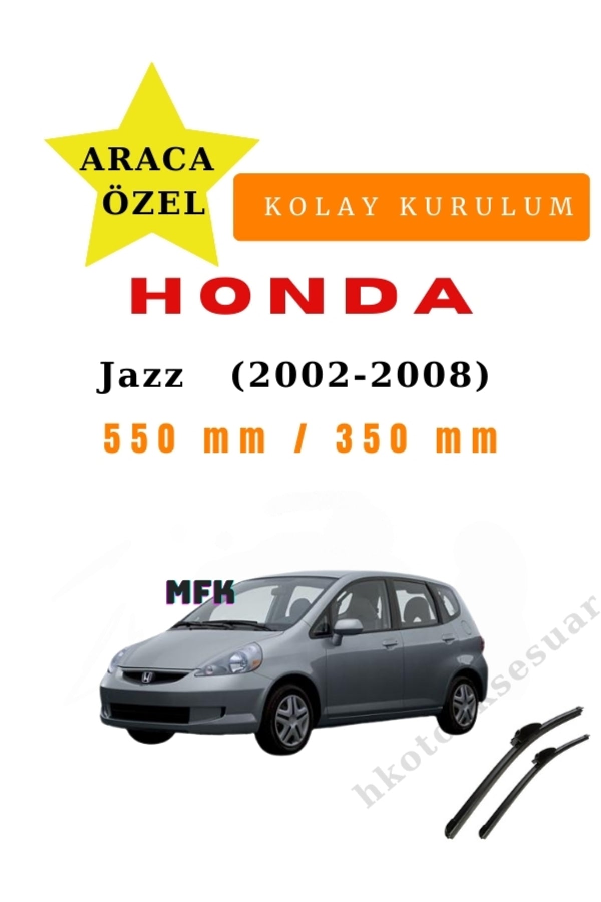 Honda Jazz (2002-2008) Araca Özel Silecek Ön iki