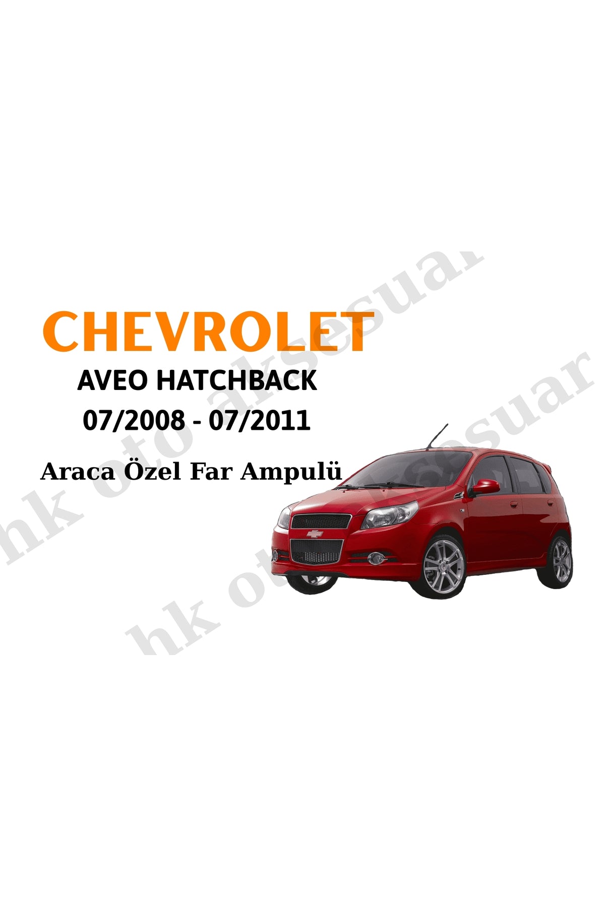 Chevrolet Aveo Hatchback 07/2008-07/2011 H7 Headlight Bulb