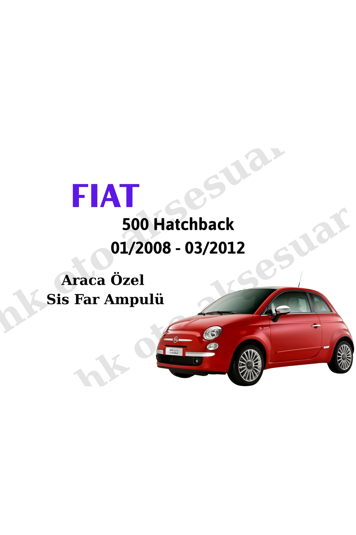 Fiat 500 Schrägheck 01/2008 - 04/2015 Nebelscheinwerferbirne H3 für spezielle Fahrzeuge danach