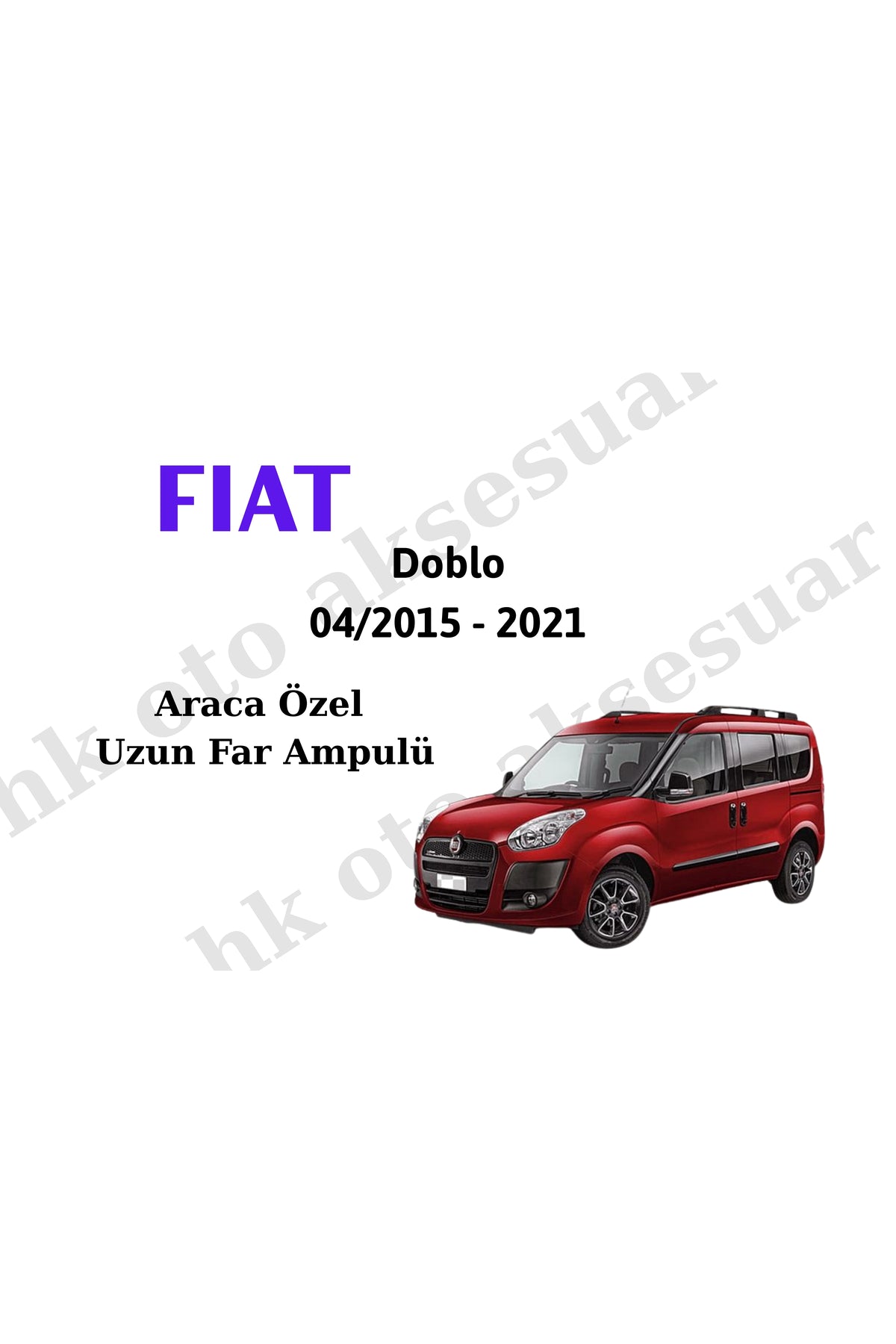 Fiat Doblo 04/2015 - 2021 Araca Özel Uzun Far 9005/HB3