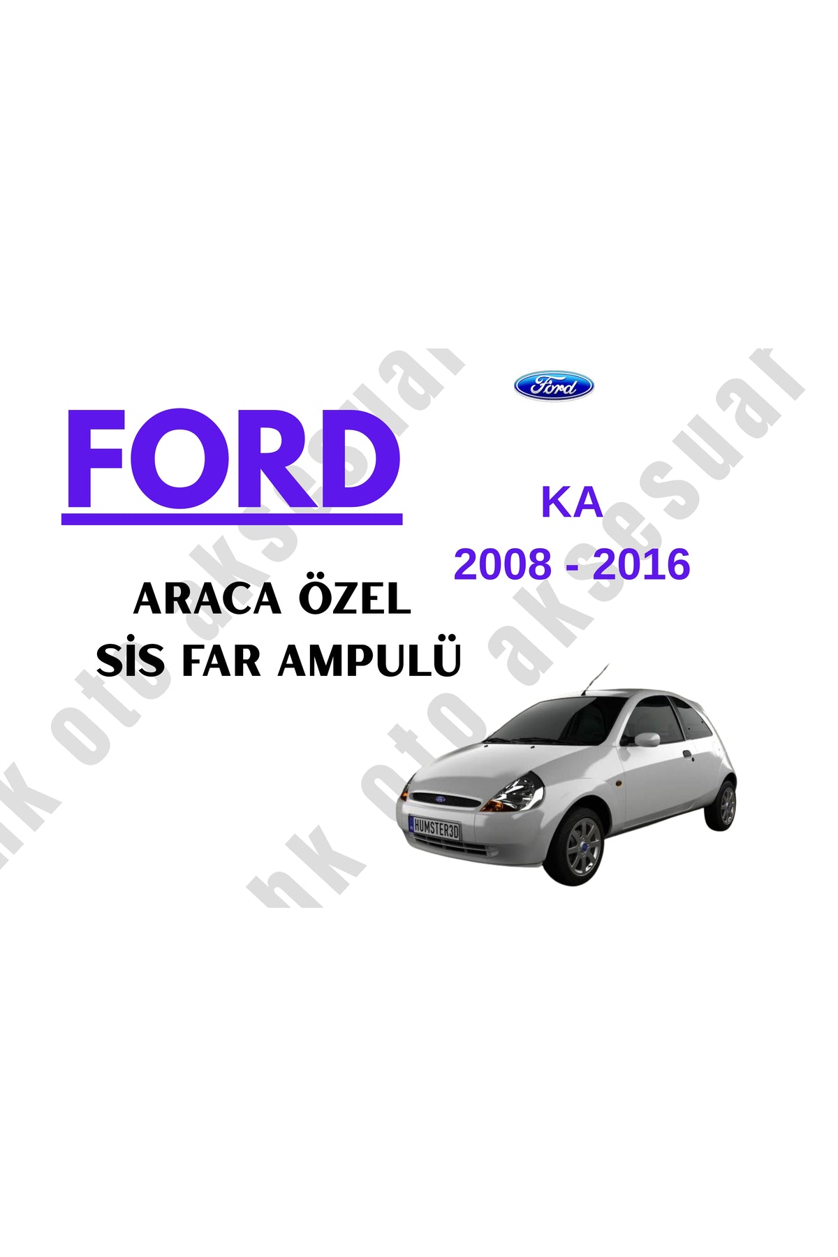 Ford Ka 2008-2016 Araca Özel Sis Far H1