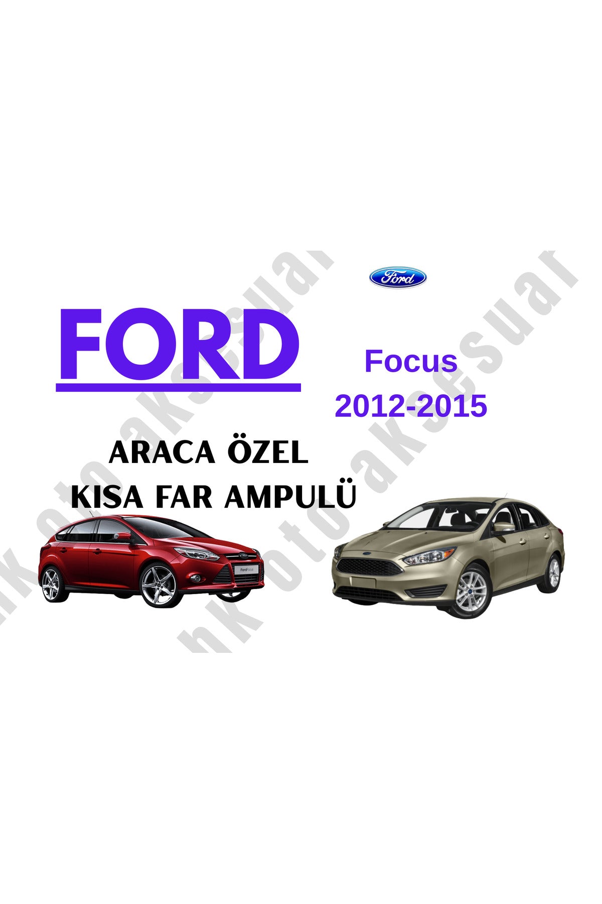 Ford Focus 2012-2015 Araca Özel Kısa Far h7