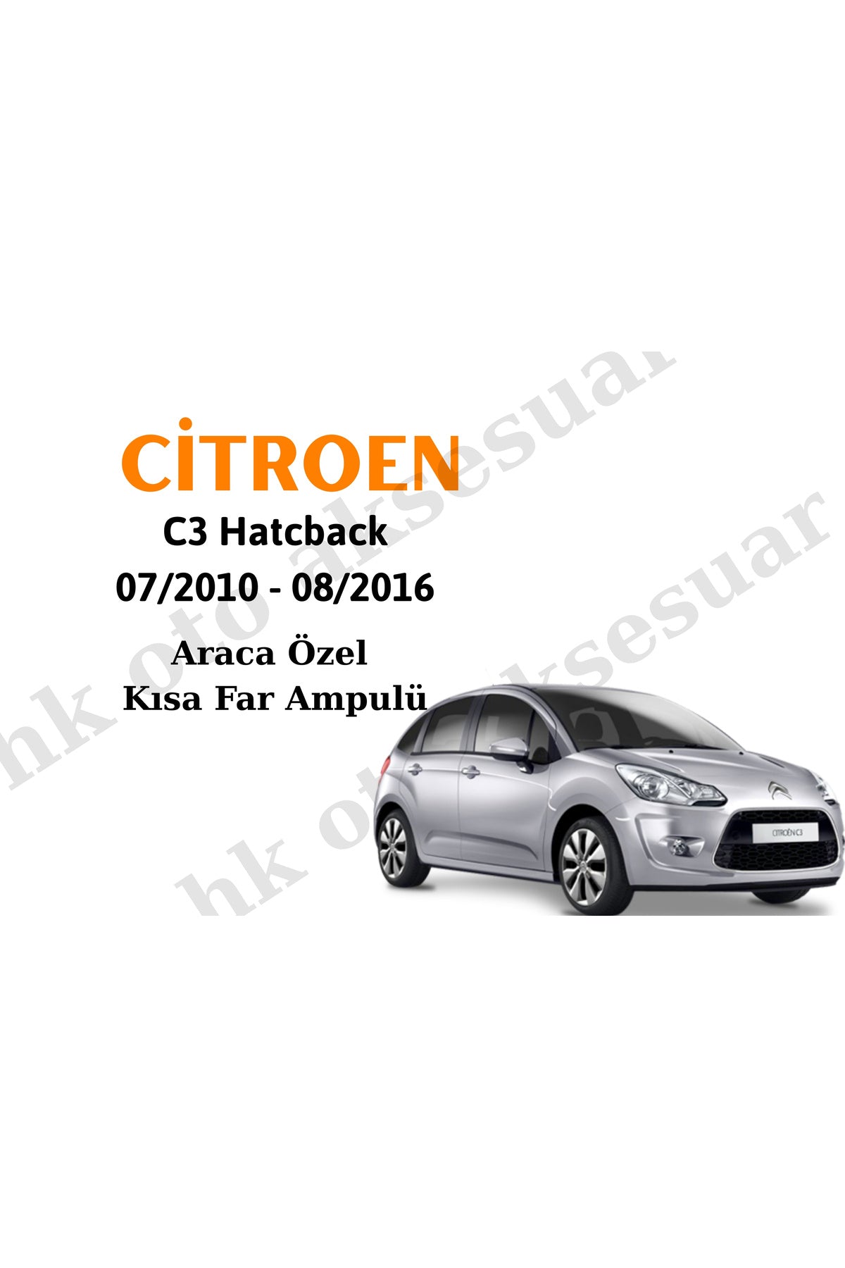 Citroen C3 Hatcback 07/2010 - 08/2016 Kısa Far Ampulü H7
