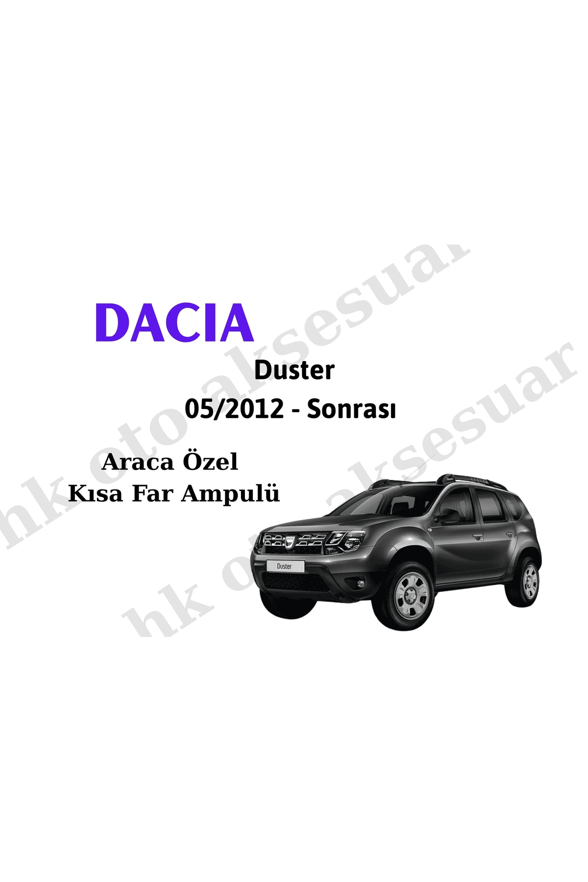 Dacia Duster 05/2012 - Sonrası Araca Özel Kısa Far Ampulü h7