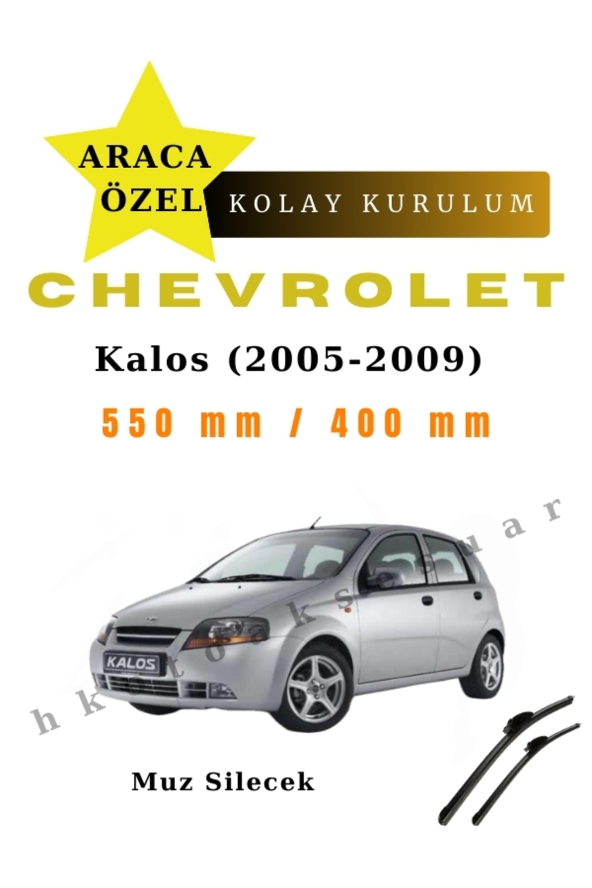 Chevrolet Kalos (2005-2009) Araca Özel Silecek Ön İki